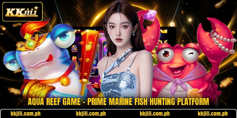 Aqua Reef Game - Prime Marine Fish Hunting Platform