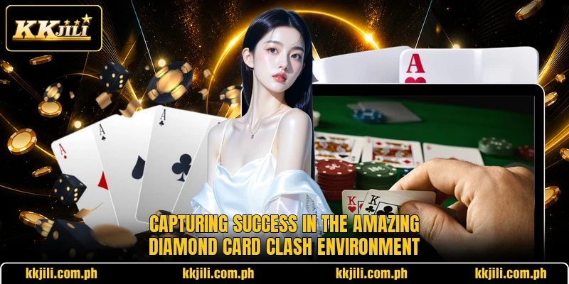 Capturing success in the amazing Diamond Card Clash environment