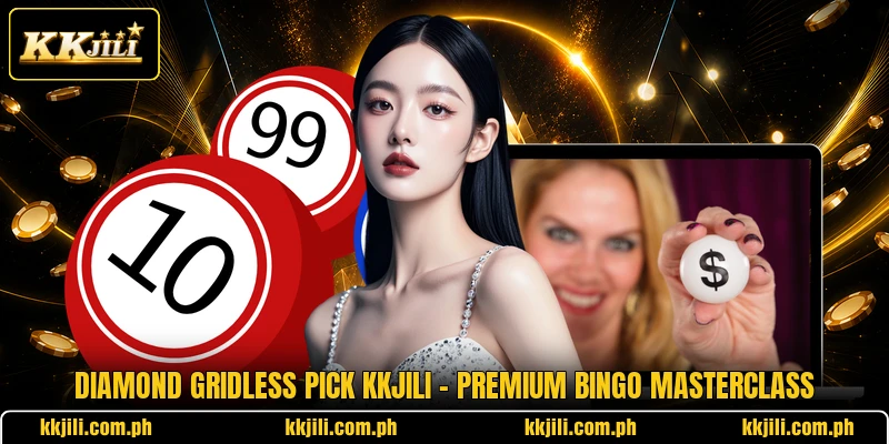Diamond Gridless Pick KKJili - Premium Bingo Masterclass