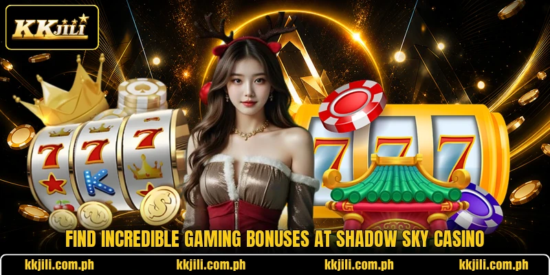 Find incredible gaming bonuses at Shadow Sky Casino