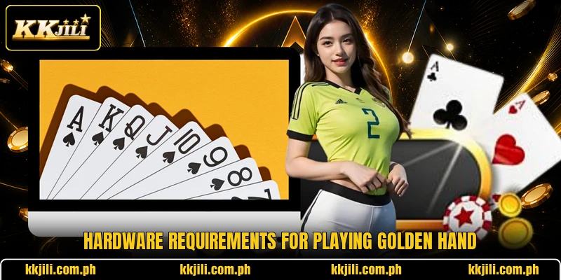 Hardware requirements for playing Golden Hand