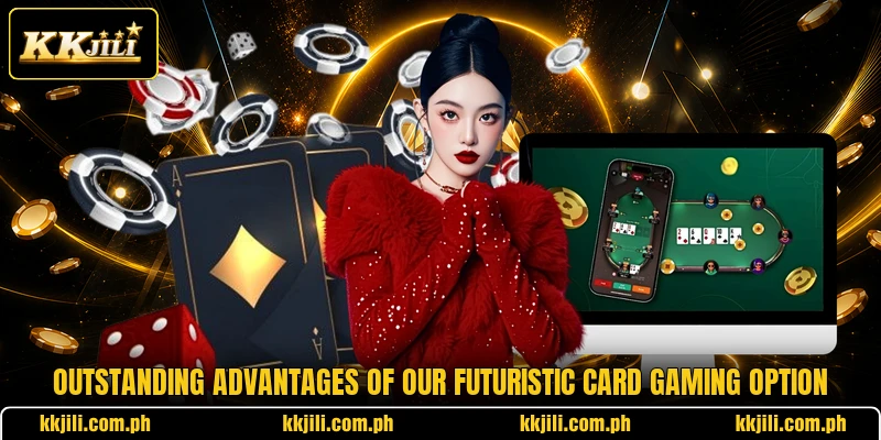 Outstanding advantages of our futuristic card gaming option