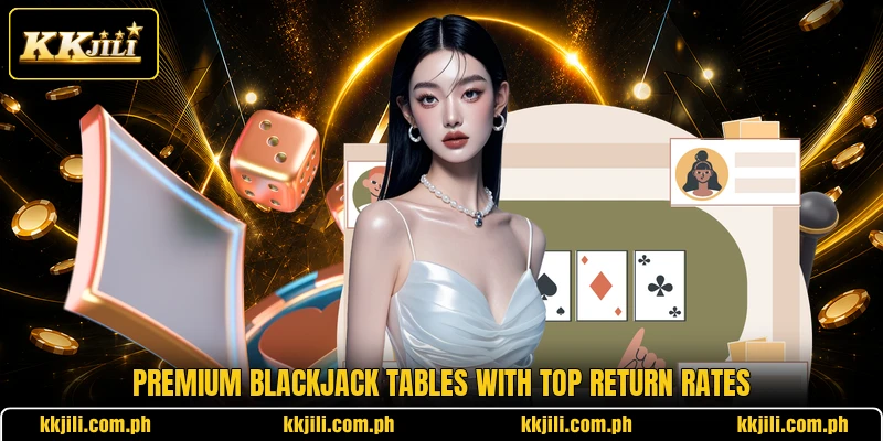 Premium blackjack tables with top return rates