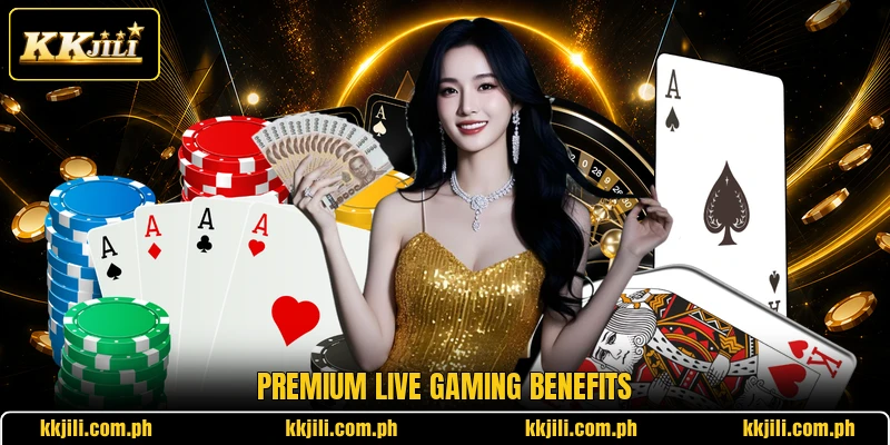 Premium live gaming benefits