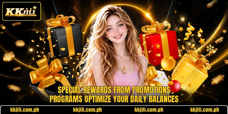 Special rewards from promotions programs optimize your daily balances