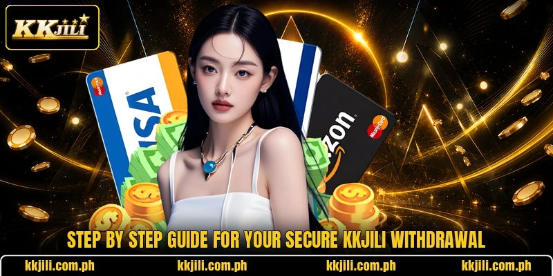 Step by step guide for your secure KKJili withdrawal