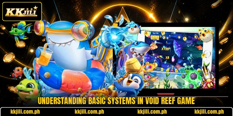 Understanding basic systems in Void Reef Game