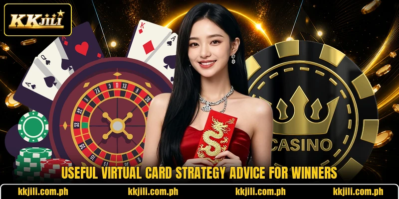 Useful virtual card strategy advice for winners